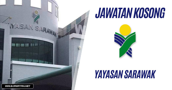 jawatan kosong Yayasan Sarawak 2019