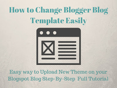 How to change blogger blog template easily How to change blogger blog template easily