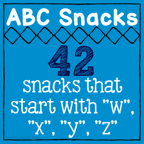 Zucchini Summer: 42 Snacks for W, X, Y, or Z
