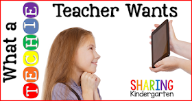 http://sharingkindergarten.com/what-techie-teacher-wants/