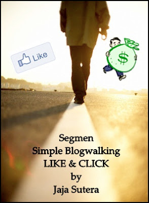 SEGMEN : Simple Blogwalking,LIKE & Click by Jaja Sutera