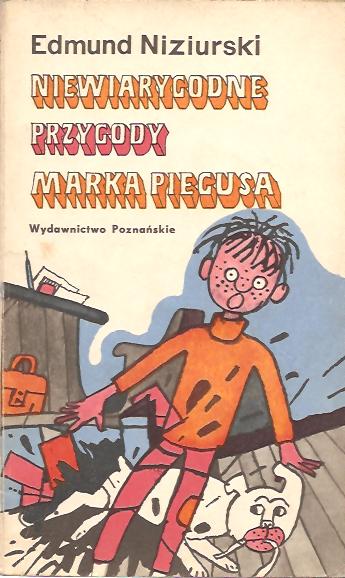 Znalezione obrazy dla zapytania Niziurski Edmund : Niewiarygodne przygody Marka Piegusa