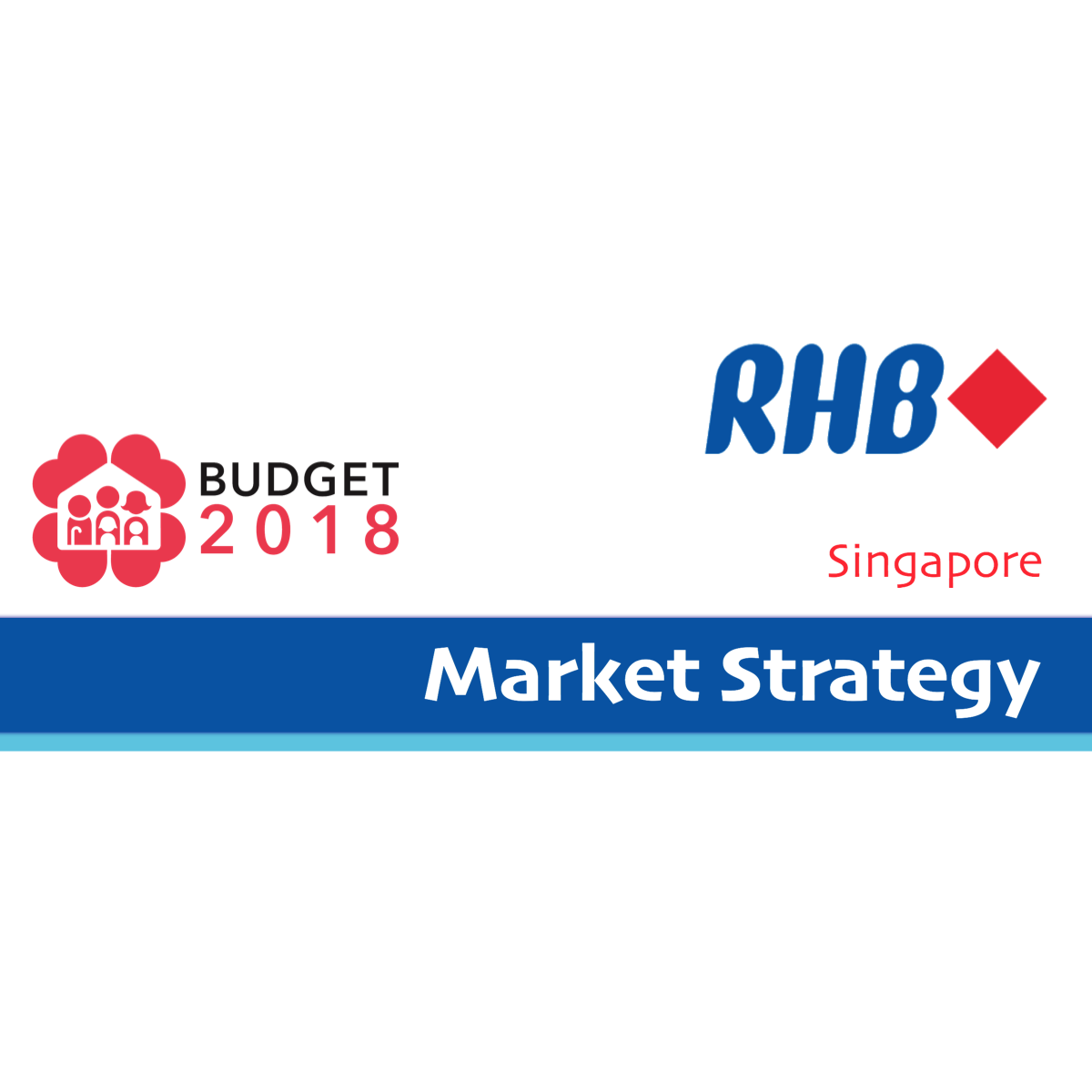 2018 Singapore Budget - RHB Invest 2018-02-20: Expecting A Positive “Post Budget” Market Reaction 2018 Singapore Budget - RHB Invest 2018-02-20: Expecting A Positive “Post Budget” Market Reaction