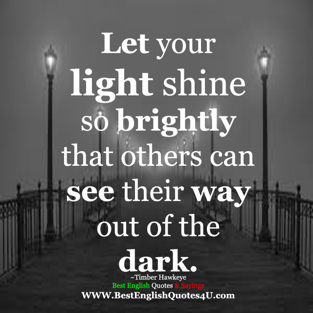 Let your light shine so brightly...