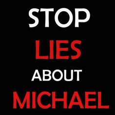 STOP LIES ABOUT MICHAEL!