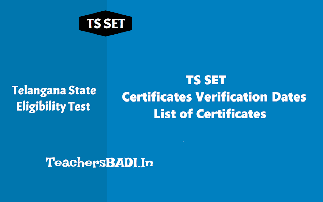 TS SET 2018 Certificates Verification Dates, List of Certificates ts set 2018 certificate verification dates,list of certificates for tsset verification,important certificates for telangana state eligibility test 2018 verification,ts set 2018 certificate verification schedule
