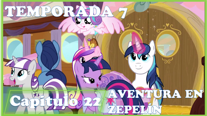 My Little Pony Temporada 7 Capitulo 22 Aventura En Zepelín Español Latino