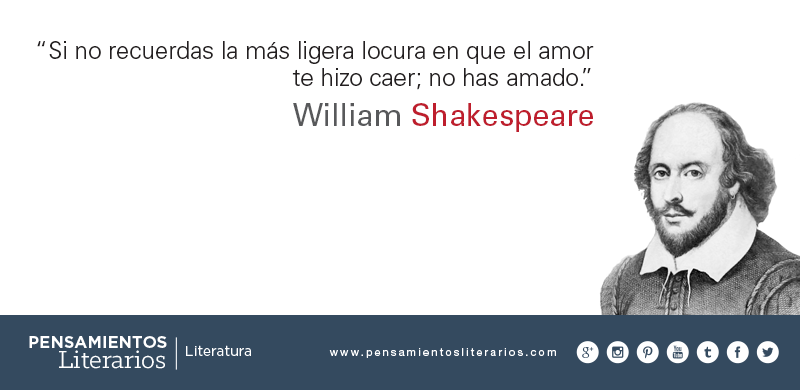 Pensamientos literarios.: William Shakespeare. Sobre las locuras del amor.