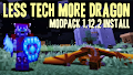 HOW TO INSTALL<br>Less Tech More Dragon Modpack [<b>1.12.2</b>]<br>▽