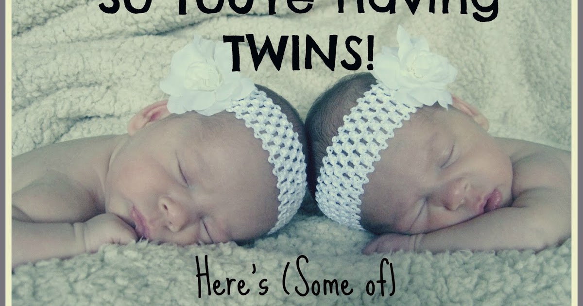 So You're Having Twins Here's (Some of) What You Need To Know