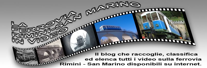 La ferrovia Rimini - San Marino in video