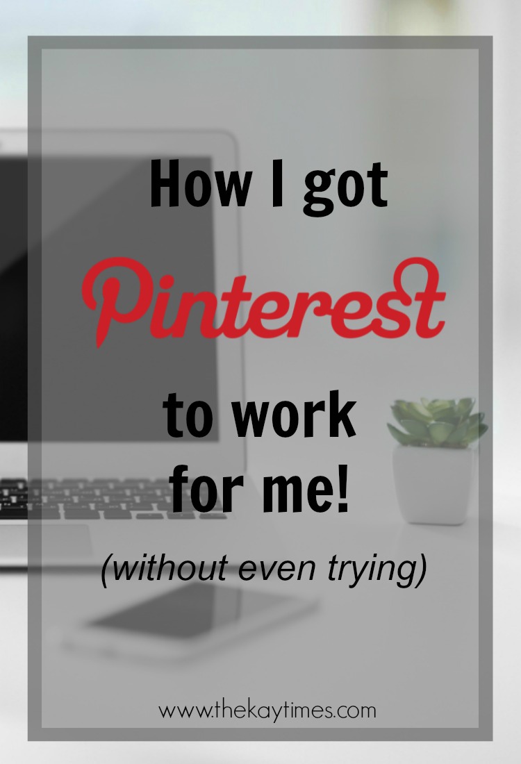 How I got Pinterest to work for me without trying
