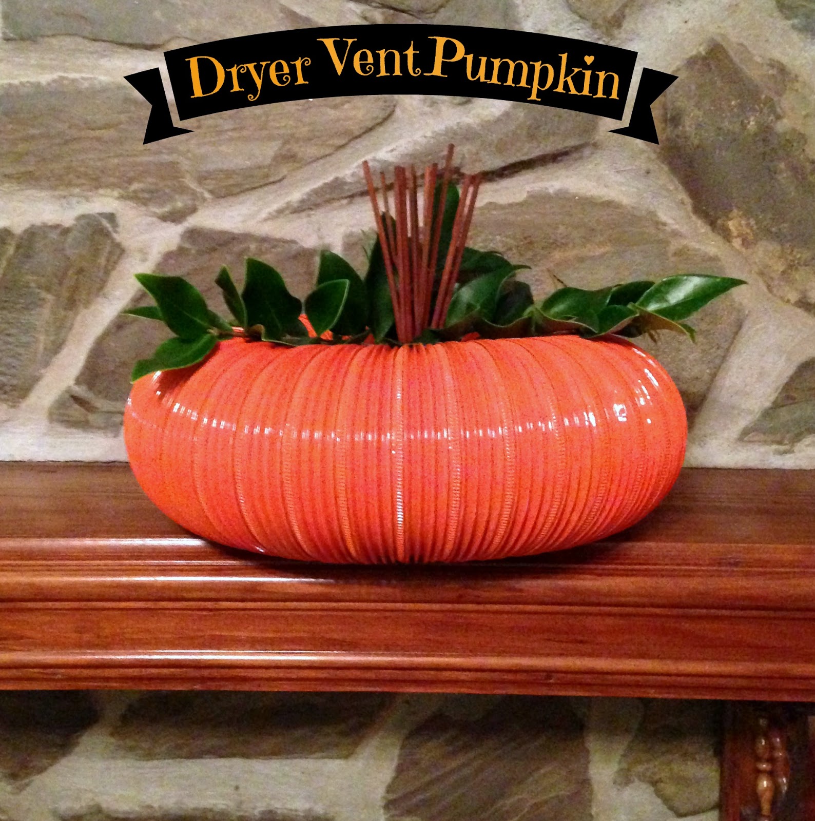 Here's to Life. How to Make a Dryer Vent Pumpkin