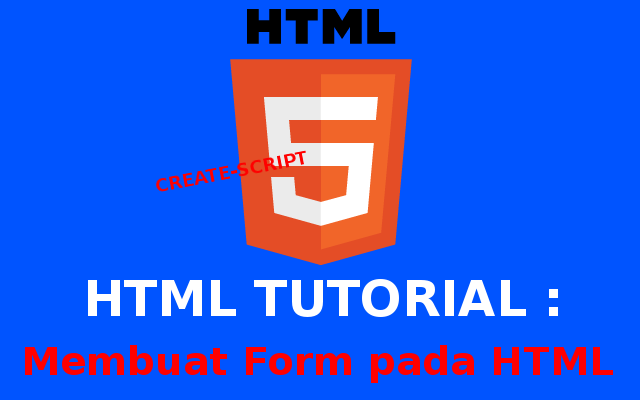 HTML : Membuat Form pada HTML