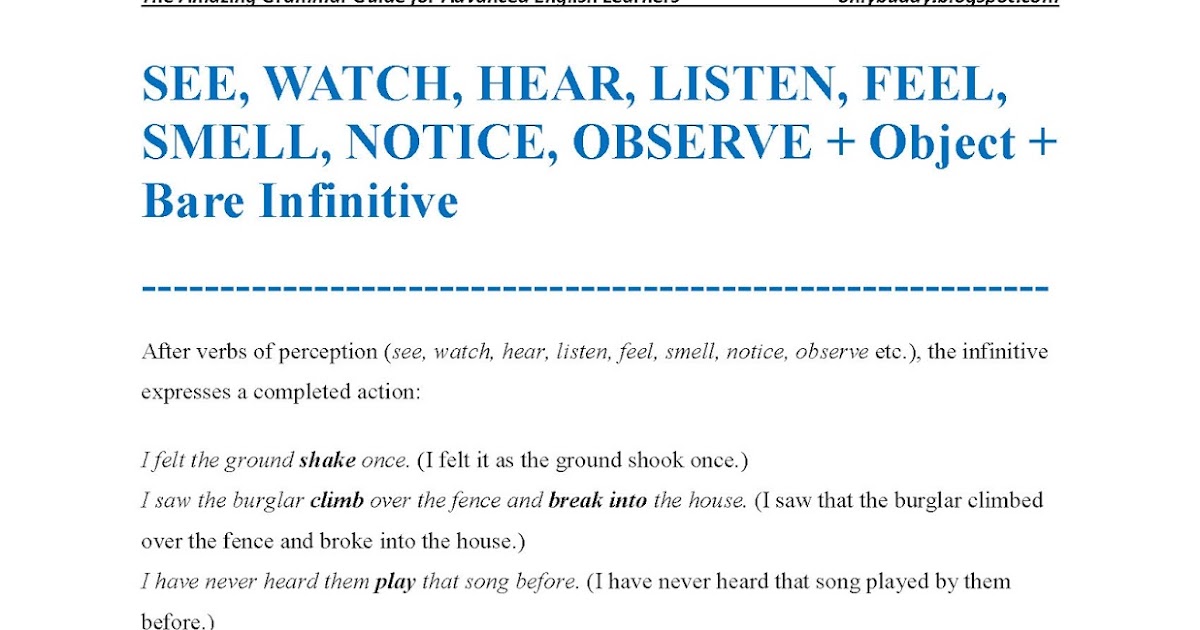 Study and Entertainment at Once Verbs of Perception + Object + Bare Infinitive or Present