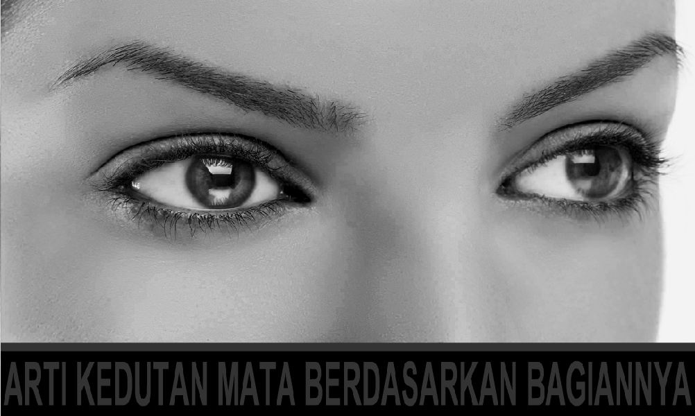 KEDUTAN MATA (Arti Kedutan Mata Berdasarkan Bagiannya)