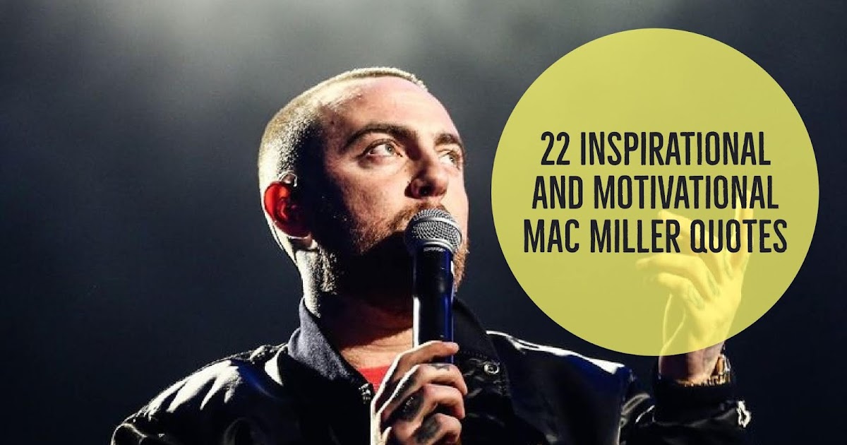 22 Inspirational and motivational Mac Miller quotes