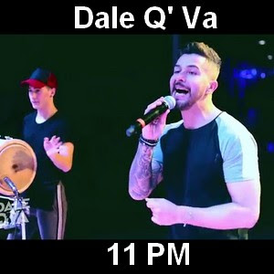 Dale Q’ Va – 11 PM