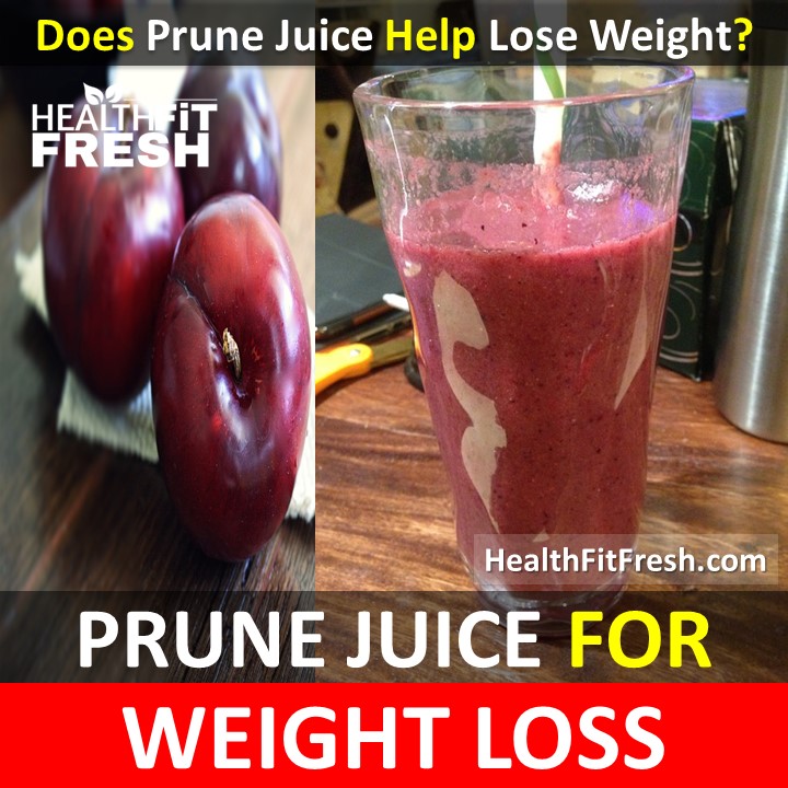 Prune juice for weight loss Does Prune Juice Help Lose Weight