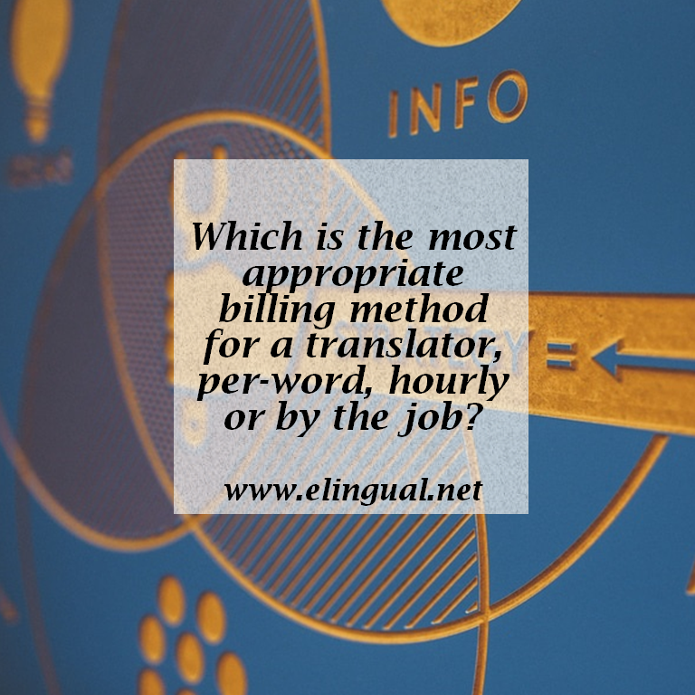 Guide To Professional Freelance Translation and Interpretation Part 4 Fees. PerWord, Hourly