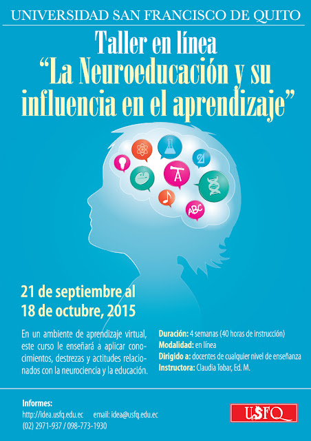 IDEA-USFQ  invitan al taller en línea "La Neuroeducación y su influencia en el aprendizaje". 21 de septiembre 2015