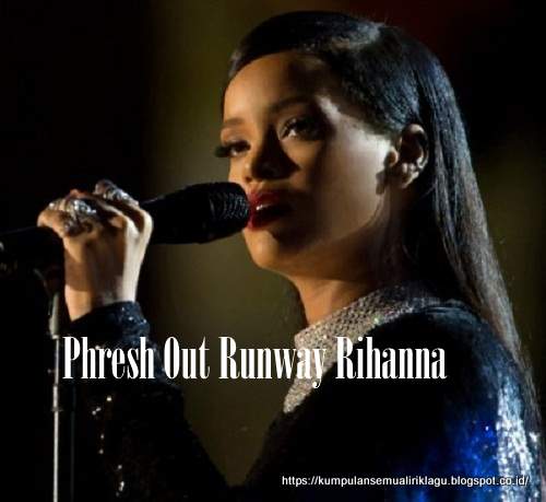Phresh Out Runway Rihanna