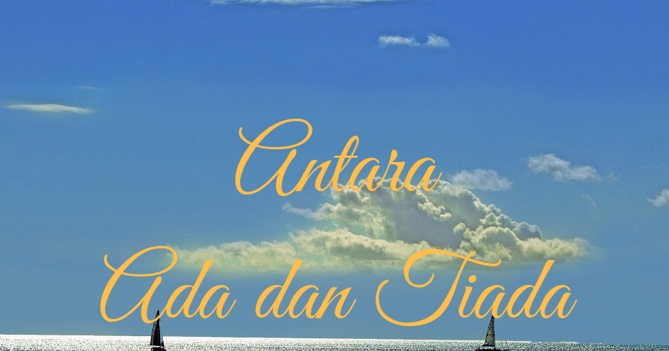 Antara Ada dan Tiada