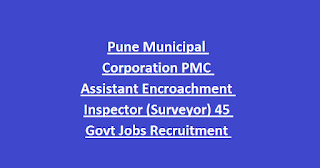 Pune Municipal Corporation PMC Assistant Encroachment Inspector (Surveyor) 45 Govt Jobs Recruitment 2018
