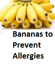 Health Benefits of Banana fruit - Bananas to Prevent Allergies 
