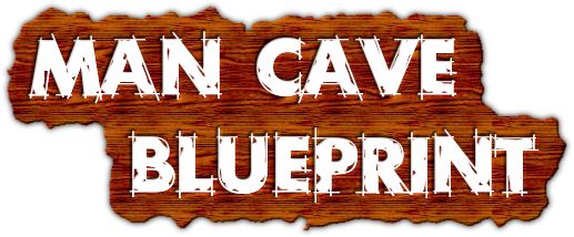 Man Cave Blueprint