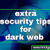 Must read : Deep n dark web surf karne se pahle kya karen