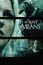 Watch Movies By Any Means (2017) Full Free Online