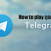 How to Play Games in Telegram Messenger