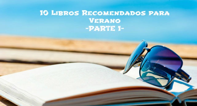 10 recomendaciones libros para verano 2016 blog reseñas 