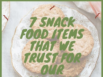 7 Snack Food Items That We trust For Our Toddlers