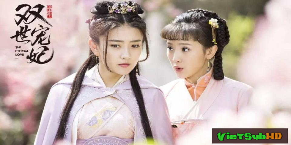 Phim Song Thế Sủng Phi Tập 24/24 VietSub HD | The Eternal Love 2017