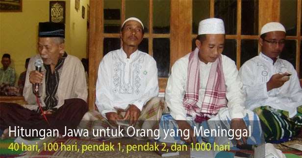 Hitungan Jawa Orang Meninggal 40 Hari, 100 Hari, 1 Tahun Hitungan Jawa Orang Meninggal 40 Hari, 100 Hari, 1 Tahun