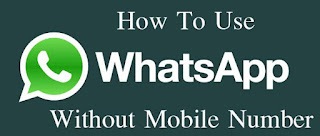 How to Use WhatsApp without Mobile Number, Without SIM Card