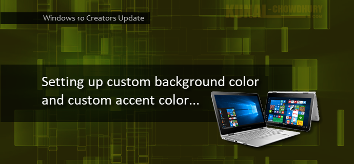 How to set custom colors in Windows 10 Creators Update? (www.kunal-chowdhury.com)