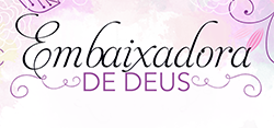Embaixadora de Deus