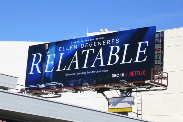 Ellen Degeneres Relatable Netflix stand-up special billboard Ellen Degeneres Relatable Netflix special billboard