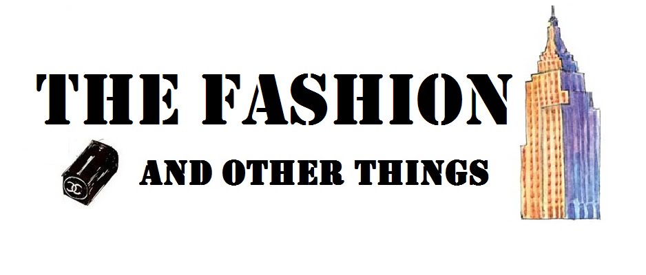 The fashion and other things.