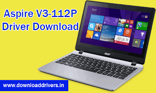 Acer Aspire V3-112P driver, Download windows 7, Windows 8, Aspire V3-112P driver for windows 10, Acer V3-112P laptop driver, Download