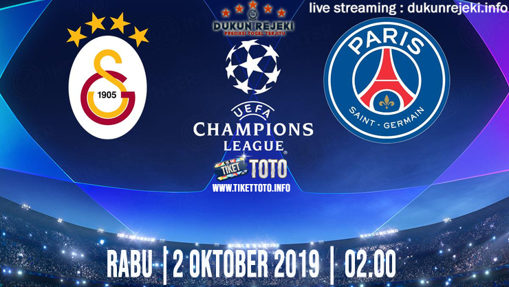 Prediksi UEFA Champions Galatasaray Vs PSG 2 Oktober 2019