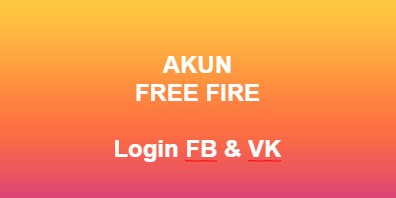 Akun Game Free Fire Gratis (Login VK + FB)
