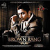 Brown Rang Lyrics Yo Yo Honey Singh