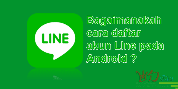 Wd-Kira, cara paling mudah daftar aplikasi line melalui android, cara terbaru membuat ID Line dengan android