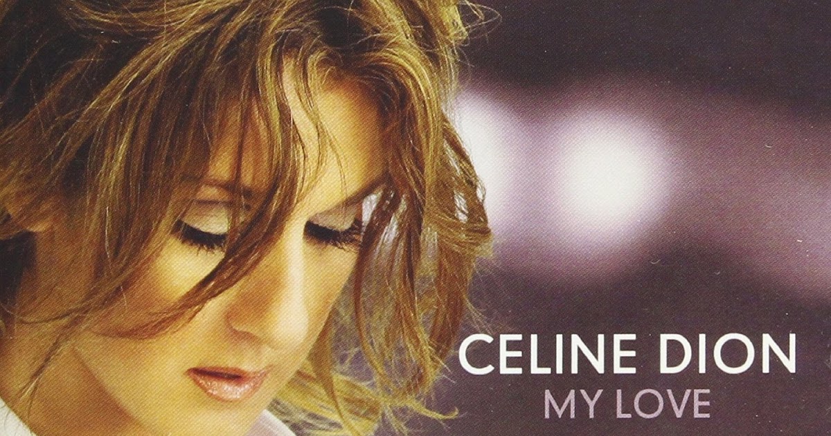 My love селин дион. Celine dion my love. Celine dion the colour of my love. селин дион фильм. Celine dion my love.