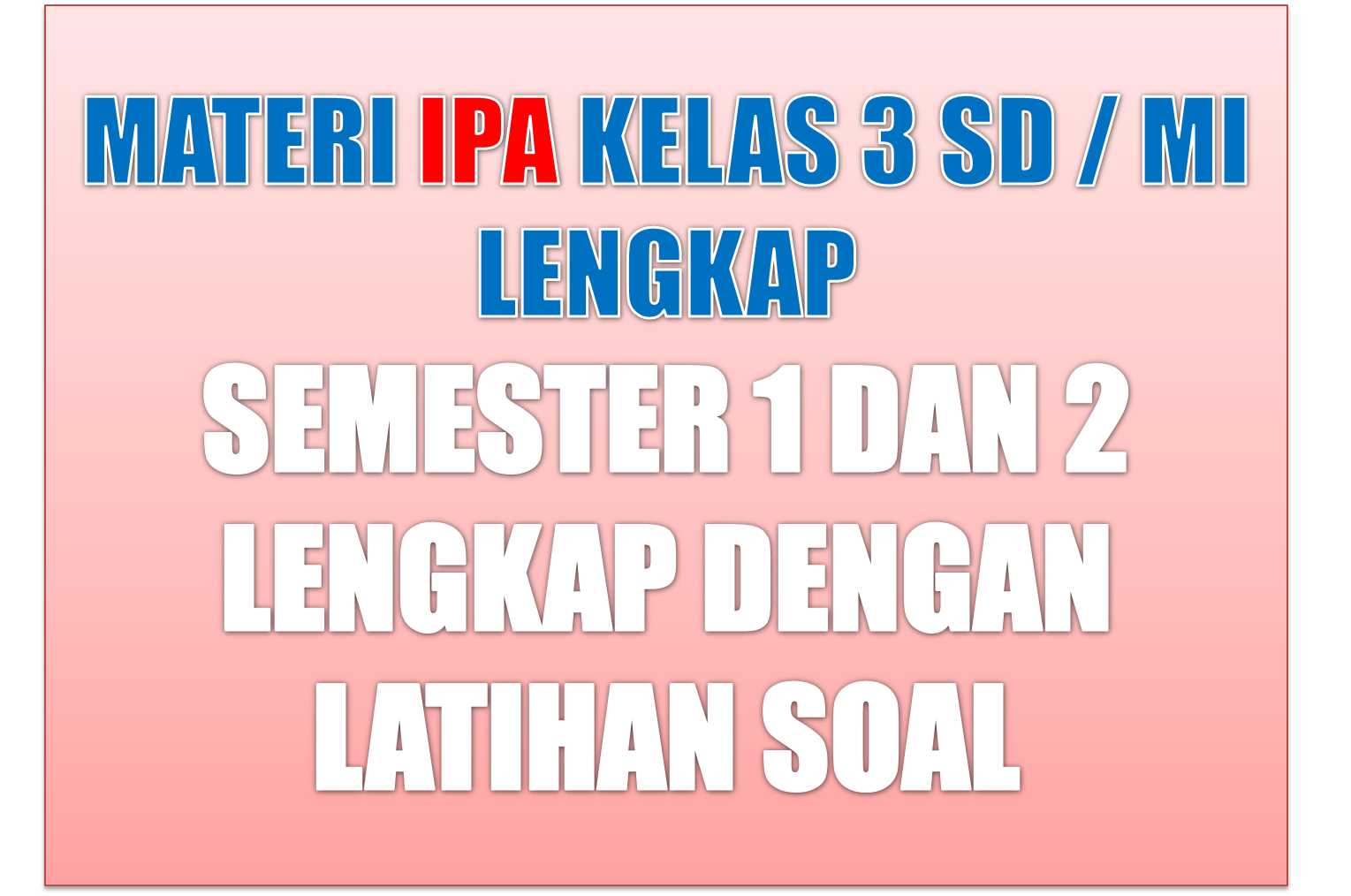 Materi Pelajaran Ipa Kelas 3 Sd Mi Semester 1 2