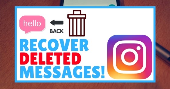 How To Retrieve Deleted Messages In Instagram Easily 2019